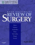 Rush University Medical Center Review of Surgery - Steven D. Bines, Jose M. Velasco, Keith W. Millikan, Theodore J. Saclarides, Richard A. Prinz