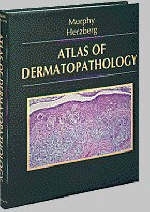 Atlas of Dermatopathology - George F. Murphy, Arlene J. Herzberg