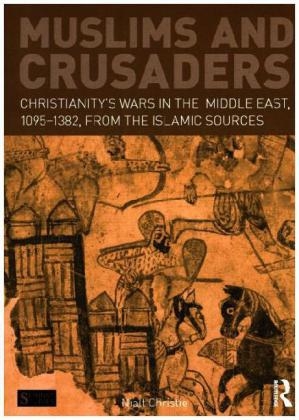 Muslims and Crusaders - Niall Christie