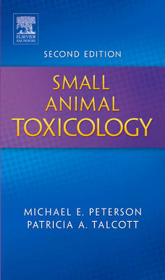 Small Animal Toxicology - Michael E. Peterson, Patricia A. Talcott