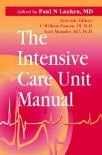 The Intensive Care Unit Manual - Paul N. Lanken, C. William Hanson  III, Scott Manaker