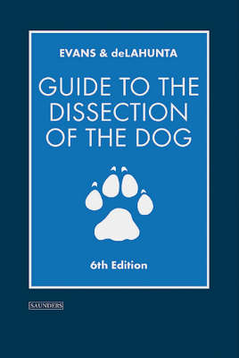 Guide to the Dissection of the Dog - Howard E. Evans, Alexander DeLahunta