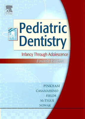 Pediatric Dentistry - Jimmy R. Pinkham, Paul S. Casamassimo, Henry W. Fields, Dennis J. McTigue, Arthur J. Nowak