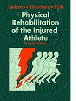 Physical Rehabilitation of the Injured Athlete - James R. Andrews, Gary L. Harrelson