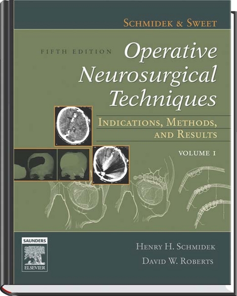 Schmidek and Sweet's Operative Neurosurgical Techniques - Henry H. Schmidek, David W. Roberts