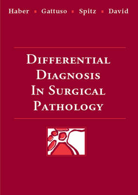 Differential Diagnosis in Surgical Pathology - Meryl H. Haber, Paolo Gattuso, Odile David, Daniel J. Spitz