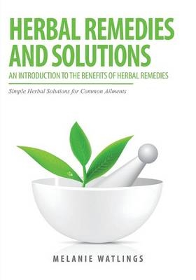 Herbal Remedies & Solutions - Melanie Watlings