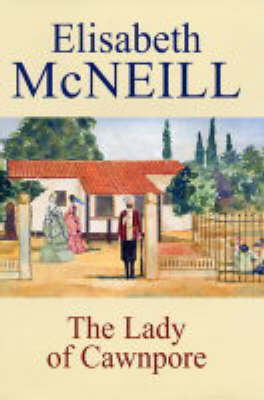 The Lady of Cawnpore - Elisabeth McNeill