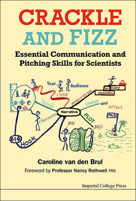 Crackle And Fizz: Essential Communication And Pitching Skills For Scientists - Caroline Van den Brul