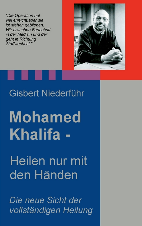 Mohamed Khalifa - Heilen nur mit den Händen - Gisbert Niederführ