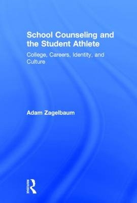 School Counseling and the Student Athlete - Adam Zagelbaum