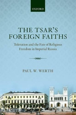 The Tsar's Foreign Faiths - Paul W. Werth