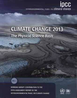 Climate Change 2013 – The Physical Science Basis -  Intergovernmental Panel on Climate Change (IPCC)