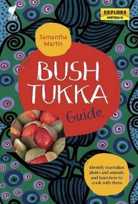 Bush Tukka Guide - Samantha Martin