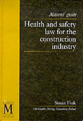 Health and Safety Law for the Construction Industry - Susan Fink, Christopher Dering