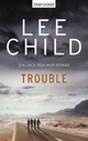 Trouble: Ein Jack-Reacher-Roman - Jetzt auf Amazon Prime Video! Verfilmt als »Reacher - Staffel 2«. Lee Child Author