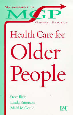 Health Care for Older People - Steve Iliffe, Linda Patterson, Mairi Gould