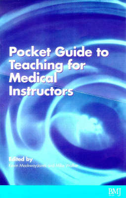 The Pocket Guide to Teaching for Medical Instructors -  Advanced Life Support Group, Mike Walker