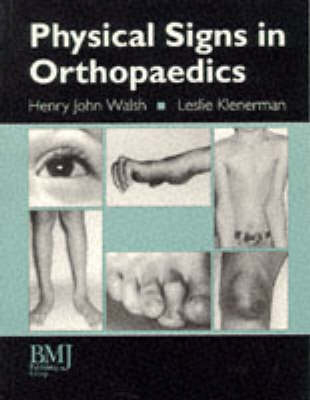 Physical Signs in Orthopaedics - Leslie Klenerman, J. Walsh