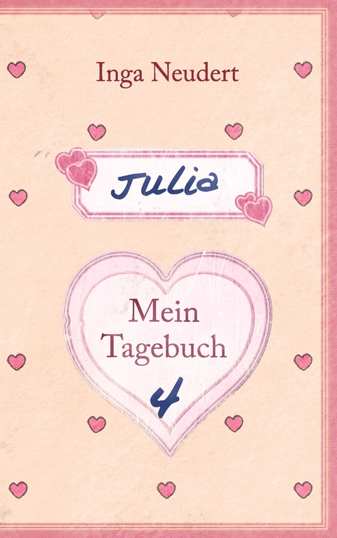 Julia - Mein Tagebuch 4 -  Inga Neudert