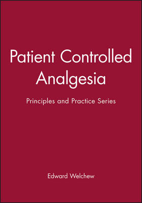 Patient Controlled Analgesia - Edward Welchew