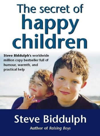 The Secret of Happy Children - Steve Biddulph