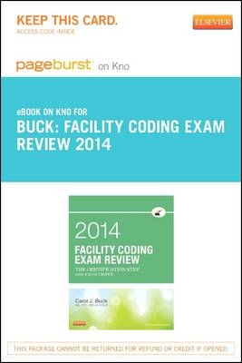 Part - Facility Coding Exam Review 2014 - Pageburst E-Book on Kno (Retail Access Card) - Carol J Buck