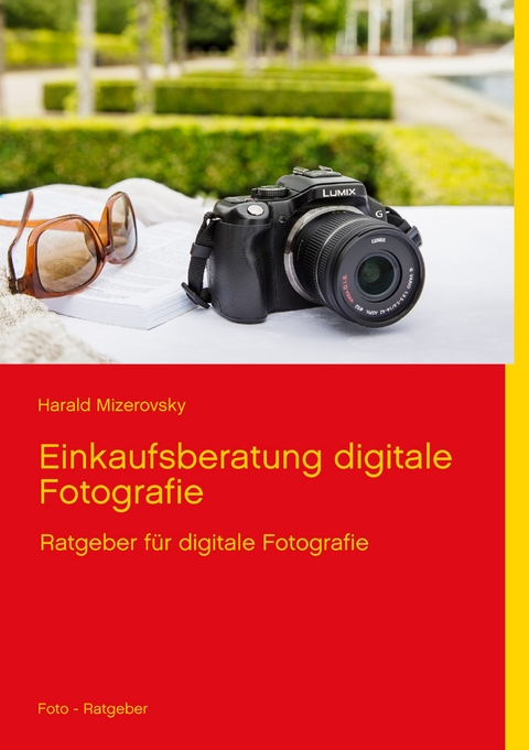 Einkaufsberatung digitale Fotografie - Harald Mizerovsky