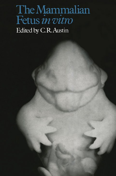 The Mammalian Fetus in vitro - C. R. Austin