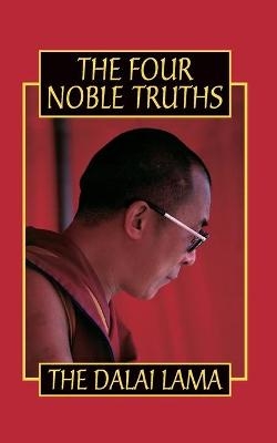 The Four Noble Truths - His Holiness the Dalai Lama