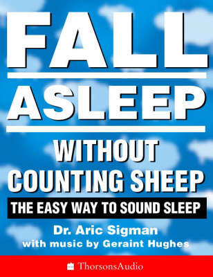 Fall Asleep Without Counting Sheep - Dr. Aric Sigman, Geraint Hughes