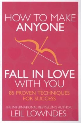 How to Make Anyone Fall in Love With You - Leil Lowndes