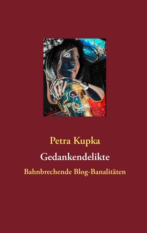 Gedankendelikte -  Petra Kupka