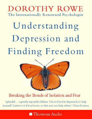 Understanding Depression and Finding Freedom - Dorothy Rowe