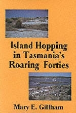 Island Hopping in Tasmania's Roaring Forties - Mary E. Gillham