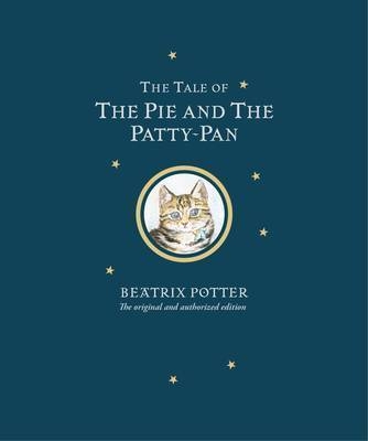 The Tale of The Pie and The Patty-Pan Limited Centenary Edition - Beatrix Potter