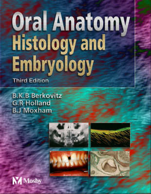 Oral Anatomy, Histology and Embryology - Barry K. B. Berkovitz, G. R. Holland, Bernard J. Moxham