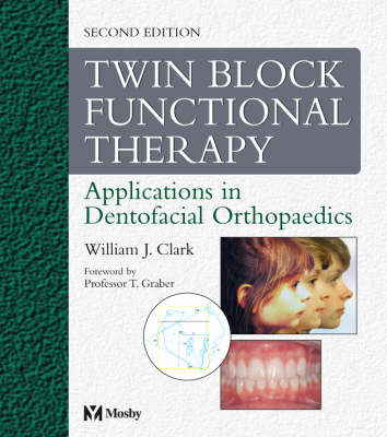 Twin Block Functional Therapy - William J. Clark