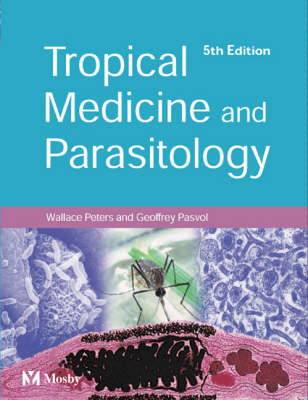 Tropical Medicine and Parasitology - Wallace Peters, Geoffrey Pasvol