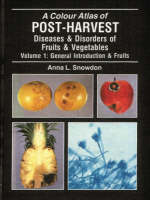 Post-Harvest Diseases and Disorders of Fruits and Vegetables - Anna L. Snowden