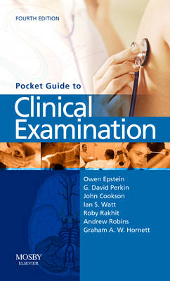 Pocket Guide to Clinical Examination - Owen Epstein, G. David Perkin, John Cookson, Ian S. Watt, Roby Rakhit