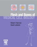 The Flesh and Bones of Medical Cell Biology - Robert I. Norman, David Lodwick
