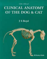 Colour Atlas of Clinical Anatomy of the Dog and Cat - J.S. Boyd, C. Paterson, N. May