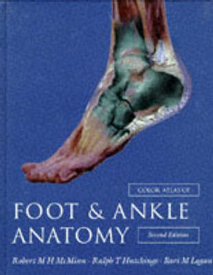 Colour Atlas of Foot and Ankle Anatomy - Robert M. H. McMinn, R. T. Hutchings, B.M. Logan