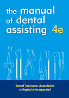 Dental Assistant's Manual -  Dental Assistants Association of Austral