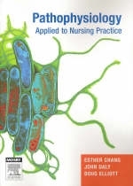 Pathophysiology Applied to Nursing - Esther Chang, John Daly