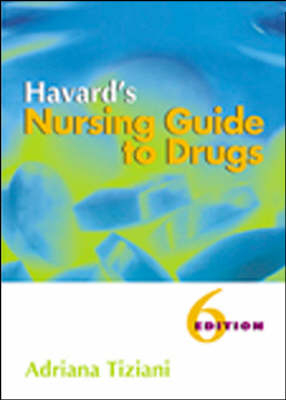 Havard's Nursing Guide to Drugs - Adrianna P. Tiziani