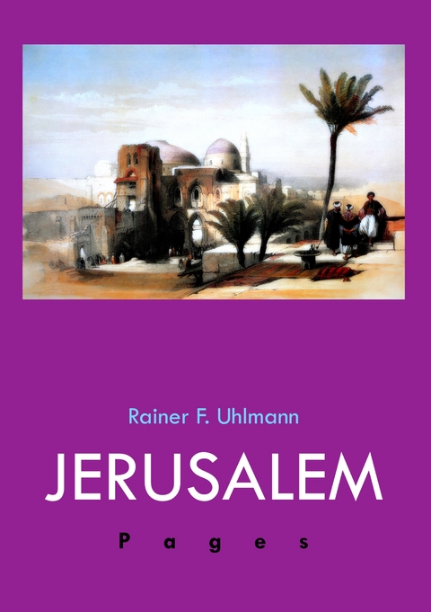 Jerusalem Pages - Rainer Uhlmann