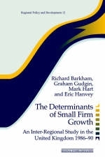 The Determinants of Small Firm Growth - Richard Barkham, Graham Gudgin, Mark Hart