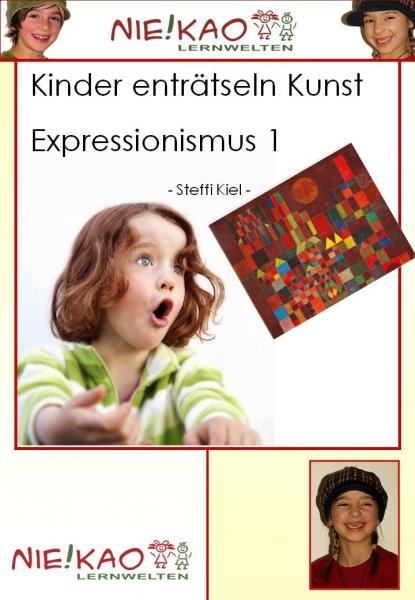 Kinder enträtseln Kunst - Expressionismus 1 - Steffi Kiel